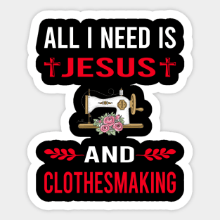 I Need Jesus And Clothesmaking Clothes Making Clothesmaker Dressmaking Dressmaker Tailor Sewer Sewing Sticker